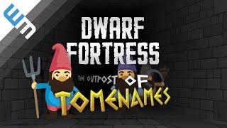 Dwarf Fortress & The Outpost of Tomenames - Return to Dwarf Fortress (Stonesense)!