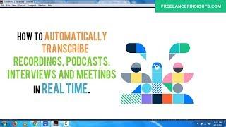 How to Automatically Transcribe Recordings, Interviews and Meetings in Real Time to Searchable Text