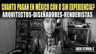 CUANTO GANA un ARQUITECTO Y RENDERISTA EN MÉXICO?  CON O SIN EXPERIENCIA 2024