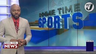 Jamaica's Sports Headlines #tvjnews #tvjprimetimenews