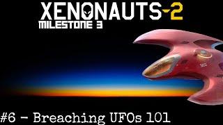 Xenonauts 2 - Milestone 3 Part 6 UFO Breaching 101