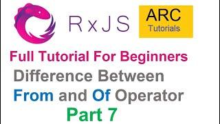 RxJS Tutorial For Beginners #7 - Difference Between From and Of Operator | Angular RxJS Tutorials