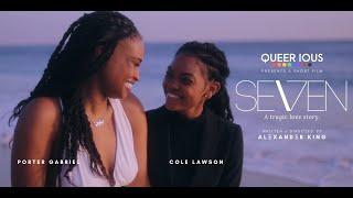SEVEN | Lesbian Short Film | LGBTQIA+