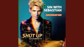 Shut up (and Sleep with Me) (Anniversary Extended Mix)