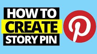 How To Create Story Pin On Pinterest