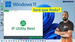  IP Utility Next Intelbras no Windows 11 será que roda? 