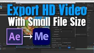 HOW TO EXPORT HD VIDEOS WITH SMALL FILE SIZE IN AFTER EFFECTS | EXPORT HD VIDEO AFTER EFFECTS