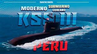 Vanguardia en el Pacífico: El Perú y sus Submarinos de Nueva Generación KSS-III de Corea del Sur.