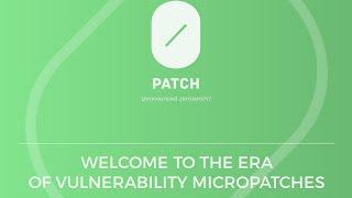 0patch - microscopic cures for big security holes