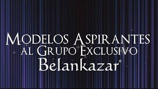 ¡Aspirantes a Modelos Exclusivos Agencia Belankazar 2017!