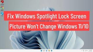 Fix Windows Spotlight Lock Screen Picture Won't Change Windows 11/10