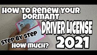 HOW TO RENEW YOUR DORMANT DRIVER LICENSE 2021