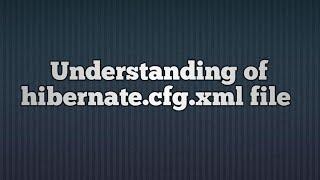 Understanding hibernate Configuration File