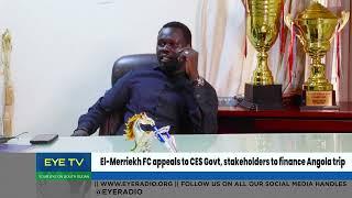 El-Merriekh FC appeals to CES Govt, stakeholders to finance Angola trip