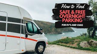 How to Find Safe, Free, LEGAL Overnight RV Parking for Van Life!