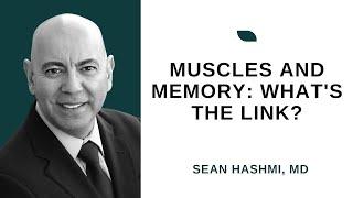 Muscles and Memory: What is the link?