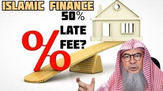Can I buy a house through Islamic Finance that takes 50% late payment fee? - Assim al hakeem