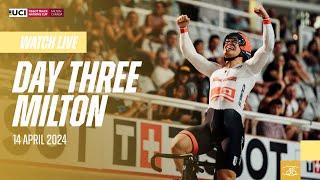 LIVE - Day Three Milton (CAN) | 2024 Tissot UCI Track Cycling Nations Cup