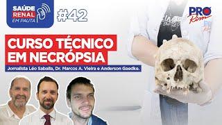 Curso Técnico de Necrópsia - Saúde Renal em Pauta #42