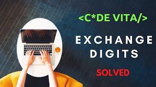 Exchange Digits |Algorithm and Code | Explained | TCS Codevita