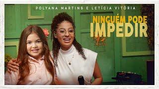 Polyana Martins e Letícia Vitória - Ninguém Pode Impedir #MKNetwork