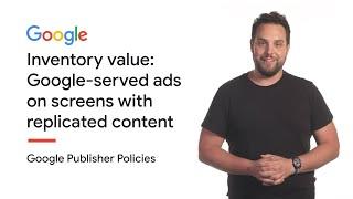 Inventory Value: Google-served Ads On Screens With Replicated Content | Google Publisher Policies