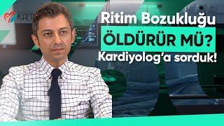 Ritim Bozukluğu Yolun Sonu mu? Kardiyolog'a sorduk! Ritim bozukluğuna dair her şey!