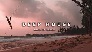 Relaxing Deep House Mix (Oliver Heldens, Calvin Harris, Weiss, Robin Schulz) Mauway's Bangers vol 4