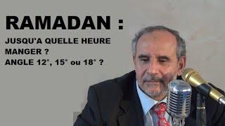 Ramadan : jusqu"à quelle heure manger ? (angle 12°, 15° ou 18° ?) - Abdallah Ben Mansour