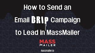 How to Create and Customize Drip Campaigns in MassMailer: Step-by-Step Guide | MassMailer