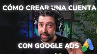  Crear Cuenta Google Ads en 2024: Guía Paso a Paso para Principiantes