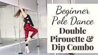 POLE DANCE MOVES FOR BEGINNERS || Double Pirouette and Dip Combo Pole Dance Tutorial