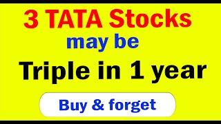 Invest in only 3 TATA stocks & forget for next 1 year | These stocks may be triple | High quality