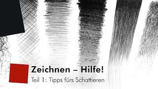 Zeichnen — Hilfe!  Teil 1: Tipps fürs Schattieren