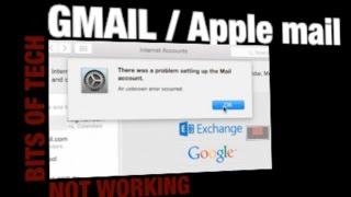 Problem connecting Gmail to Apple mail solved: Bits of Tech