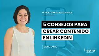 ¿Cómo crear contenido en LinkedIn? ► 5 consejos para crear contenido en LinkedIn