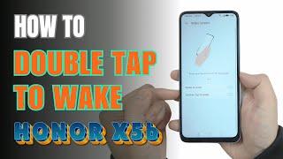 How to double tap to screen On and Off HONOR X5b