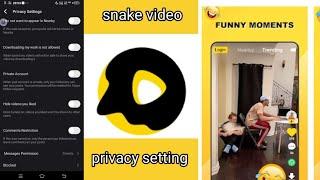 Snake video ki privacy setting