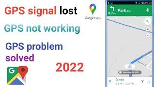 Gps signal lost ll how to fix google maps not working and not show directions ll 2022