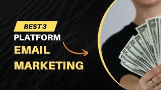 Top 3 Best Email Marketing Platforms in 2024 | Compare Features & Pricing