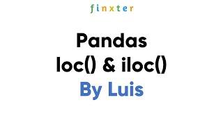 Pandas loc() and iloc() - A Simple Guide