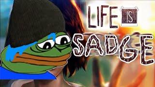 Life is sadge