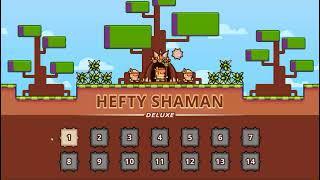 Hefty Shaman Deluxe Walkthrough