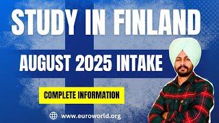 FINLAND STUDY VISA || STUDY IN FINLAND || AUGUST 2025 INTAKE INFORMATION || EURO WORLD