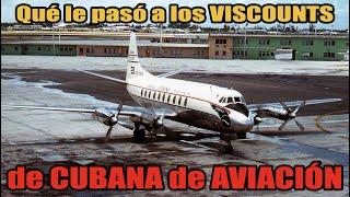 ️ Qué le pasó a los VISCOUNTS de CUBANA