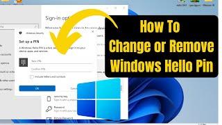 How to Change/Remove Windows Hello Pin on Windows 11 | Add Windows Hello Pin Windows 11