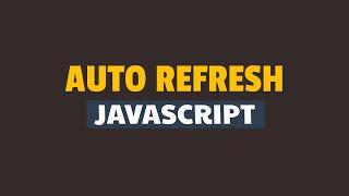 How to Auto Refresh Web Page Every 5 Seconds Using Javascript & HTML