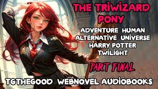 HARRY POTTER: The Triwizard Pony /Part Final/ -Audiobook