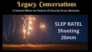 Legacy Conversations - SLEP RATEL - Shooting it's 20mm