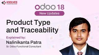 Odoo 18 Product Traceability: Lot & Serial Number Explained by Nalinikanta Patra | Ksolves